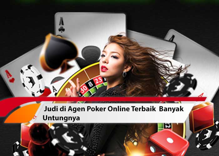 Agen Poker Online Terbaik  